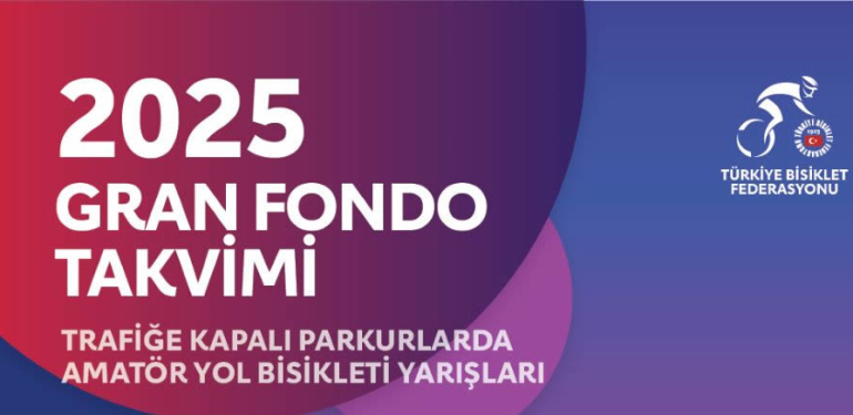 Türkiye Bisiklet Federasyonu, 2025 Yılı Gran Fondo Yarışlarının Takvimini Açıkladı